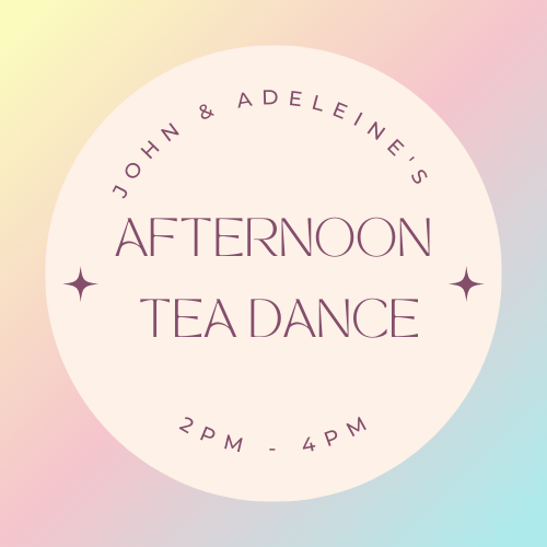 John & Adeleine's Afternoon Tea Dance